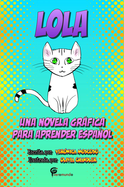 Lola: Una novela gráfica para aprender español - Level 1 - Spanish