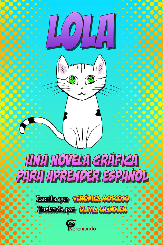 Lola: Una novela gráfica para aprender español - Level 1 - Spanish